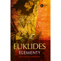 EUKLIDES. ELEMENTY. TEORIA PROPORCJI I PODOBIEŃSTWA