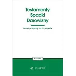 TESTAMENTY, SPADKI, DAROWIZNY. TRAFNY I PRAKTYCZNY DOBÓR PRZEPISÓW
