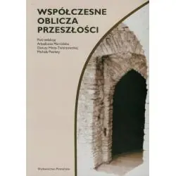 WSPÓŁCZESNE OBLICZA PRZESZŁOŚCI