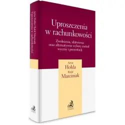 UPROSZCZENIA W RACHUNKOWOŚCI. ZWOLNIENIA, UŁATWIENIA ORAZ ALTERNATYWNE WYBORY METOD WYCENY I PREZENTACJI + WZORY DO POBRANIA