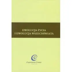 EWOLUCJA ŻYCIA I EWOLUCJA WSZECHŚWIATA