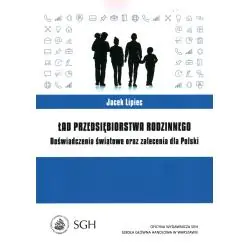 ŁAD PRZEDSIĘBIORSTWA RODZINNEGO. DOŚWIADCZENIA ŚWIATOWE ORAZ ZALECENIA DLA POLSKI