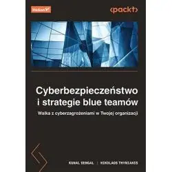 CYBERBEZPIECZEŃSTWO I STRATEGIE BLUE TEAMÓW. WALKA Z CYBERZAGROŻENIAMI W TWOJEJ ORGANIZACJI