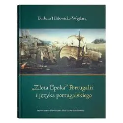 ZŁOTA EPOKA PORTUGALII I JĘZYKA PORTUGALSKIEGO