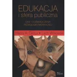 EDUKACJA I SFERA PUBLICZNA. IDEE I DOŚWIADCZENIA PEDAGOGIKI RADYKALNEJ