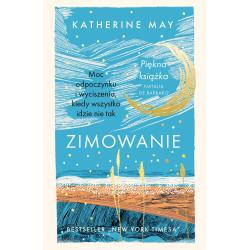 ZIMOWANIE. MOC ODPOCZYNKU I WYCISZENIA, KIEDY WSZYSTKO IDZIE NIE TAK