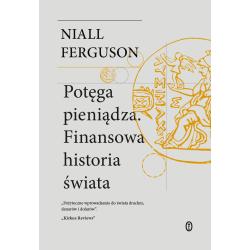POTĘGA PIENIĄDZA. FINANSOWA HISTORIA ŚWIATA