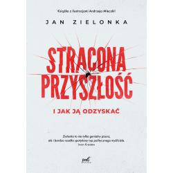 STRACONA PRZYSZŁOŚĆ I JAK JĄ ODZYSKAĆ