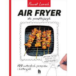 AIR FRYER DLA POCZĄTKUJĄCYCH
