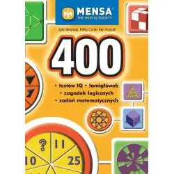400 TESTÓW IQ, ŁAMIGŁÓWEK, ZAGADEK LOGICZNYCH I ZADAŃ MATEMATYCZNYCH