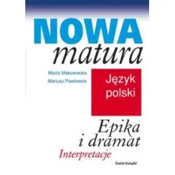 JĘZYK POLSKI. EPIKA I DRAMAT. NOWA MATURA