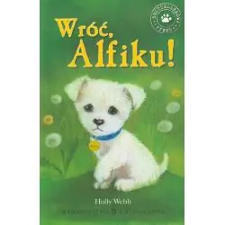 WRÓĆ, ALFIKU! ZAOPIEKUJ SIĘ MNĄ