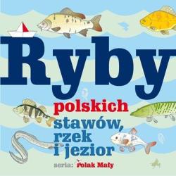 RYBY POLSKICH STAWÓW, RZEK I JEZIOR