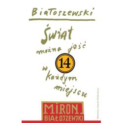 ŚWIAT MOŻNA JEŚĆ W KAŻDYM MIEJSCU. UTWORY ZEBRANE 14