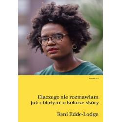 DLACZEGO NIE ROZMAWIAM JUŻ Z BIAŁYMI O KOLORZE SKÓRY