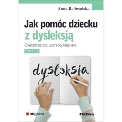 JAK POMÓC DZIECKU Z DYSLEKSJĄ. ĆWICZENIA DLA UCZNIÓW KLAS 4-6