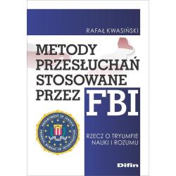 METODY PRZESŁUCHAŃ STOSOWANE PRZEZ FBI