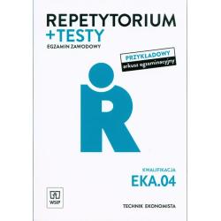 REPETYTORIUM I TESTY TECHNIK EKONOMISTA EKA.04 EGZAMIN ZAWODOWY