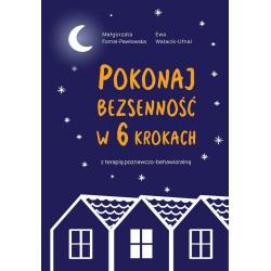 POKONAJ BEZSENNOŚĆ W 6 KROKACH Z TERAPIĄ POZNAWCZO-BEHAWIORALNĄ