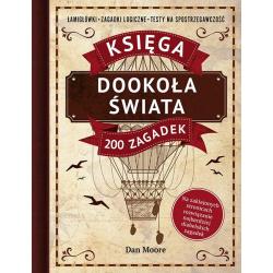 DOOKOŁA ŚWIATA KSIĘGA 200 ZAGADEK