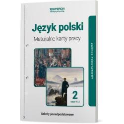 JĘZYK POLSKI 2 MATURALNE KARTY PRACY CZĘŚĆ 1 I 2 ZAKRES PODSTAWOWY