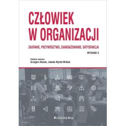 CZŁOWIEK W ORGANIZACJI. ZAUFANIE, PRZYWÓDZTWO, ZAANGAŻOWANIE, SATYSFAKCJA