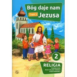 BÓG DAJE NAM JEZUSA CZĘŚĆ 2 RELIGIA 2 PODRĘCZNIK