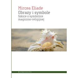 OBRAZY I SYMBOLE. SZKICE O SYMBOLICE MAGICZNO-RELIGIJNEJ