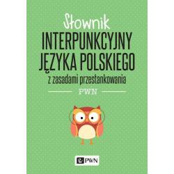 SŁOWNIK INTERPUNKCYJNY JĘZYKA POLSKIEGO Z ZASADAMI PRZESTANKOWANIE