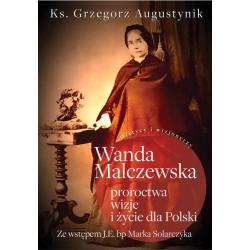 WANDA MALCZEWSKA PROROCTWA WIZJE I ŻYCIE DLA POLSKI