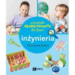 WSPANIAŁE EKSPERYMENTY DLA DZIECI INŻYNIERIA