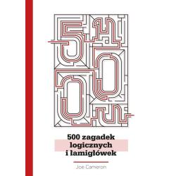 500 ZAGADEK LOGICZNYCH I ŁAMIGŁÓWEK