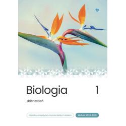 BIOLOGIA 1. ZBIÓR ZADAŃ MATURA 2023-2025