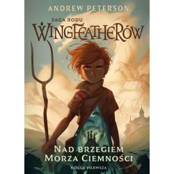 NAD BRZEGIEM MORZA CIEMNOŚCI. SAGA RODU WINGFEATHERÓW 1