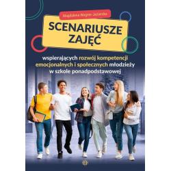 SCENARIUSZE ZAJĘĆ WSPIERAJĄCYCH ROZWÓJ KOMPETENCJI EMOCJONALNYCH I SPOŁECZNYCH MŁODZIEŻY