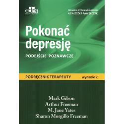 POKONAĆ DEPRESJĘ. PODEJŚCIE POZNAWCZE. PODRĘCZNIK TERAPEUTY