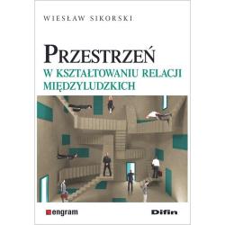 PRZESTRZEŃ W KSZTAŁTOWANIU RELACJI MIĘDZYLUDZKICH