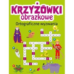 KRZYŻÓWKI OBRAZKOWE. ORTOGRAFICZNE WYZWANIA