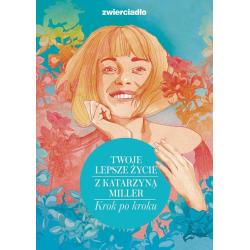 TWOJE LEPSZE ŻYCIE Z KATARZYNĄ MILLER