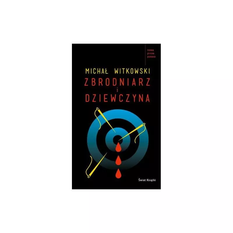 ZBRODNIARZ I DZIEWCZYNA Witkowski Michał - Świat Książki