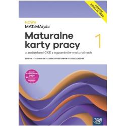 NOWA MATEMATYKA 1 MATURALNE KARTY PRACY Z ZADANIAMI CKE Z EGZAMINÓW MATURALNYCH ZAKRES PODSTAWOWY I ROZSZERZONY EDYCJA 2024