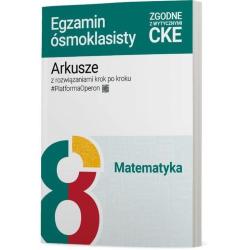 ARKUSZE Z ROZWIĄZANIAMI KROK PO KROKU MATEMATYKA EGZAMIN ÓSMOKLASISTY