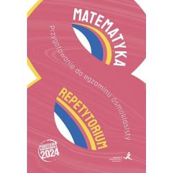 MATEMATYKA REPETYTORIUM PRZYGOTOWANIE DO EGZAMINU ÓSMOKLASISTY