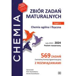 CHEMIA OGÓLNA I FIZYCZNA. ZBIÓR ZADAŃ MATURALNYCH CZĘŚĆ 1 LATA 2010-2024 POZIOM ROZSZERZONY