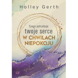 CZEGO POTRZEBUJE TWOJE SERCE W CHWILACH NIEPOKOJU