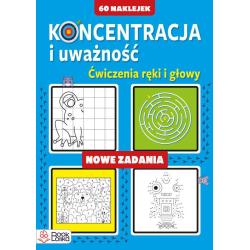 KONCENTRACJA I UWAŻNOŚĆ. ĆWICZENIA RĘKI I GŁOWY. NOWE ZADANIA Z NAKLEJKAMI