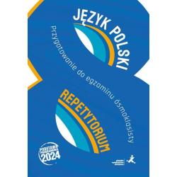 JĘZYK POLSKI REPETYTORIUM PRZYGOTOWANIE DO EGZAMINU ÓSMOKLASISTY