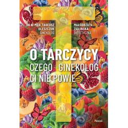 O TARCZYCY. CZEGO GINEKOLOG CI NIE POWIE