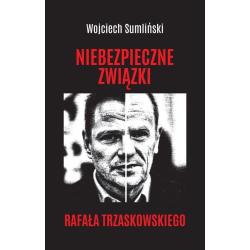 NIEBEZPIECZNE ZWIĄZKI RAFAŁA TRZASKOWSKIEGO