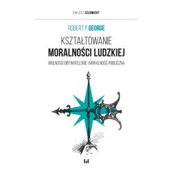 KSZTAŁTOWANIE MORALNOŚCI LUDZKIEJ